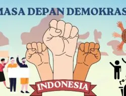 Masa Depan Demokrasi di Indonesia: Antara Penguatan dan Kemunduran