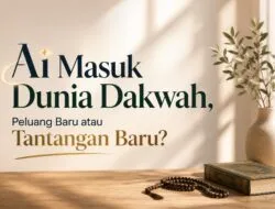 AI Masuk Dunia Dakwah: Peluang Baru atau Tantangan Baru?