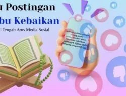 Satu Postingan, Seribu Kebaikan: Dakwah di Tengah Arus Media Sosial